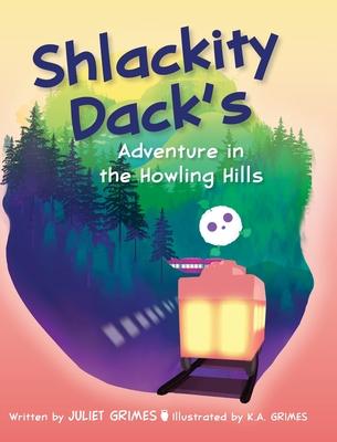 Shlackity Dack's Adventure in the Howling Hills