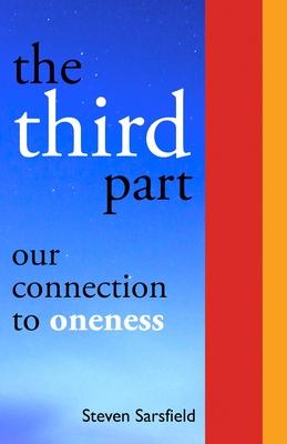 The Third Part: Our Connection to Oneness