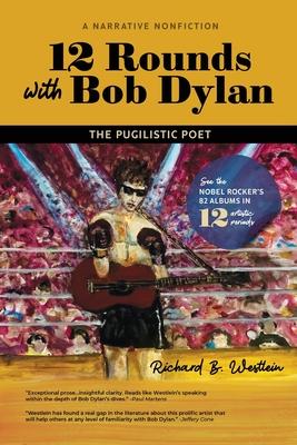 12 Rounds with Bob Dylan: The Pugilistic Poet