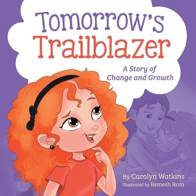 Tomorrow's Trailblazer: A Story of Change and Growth