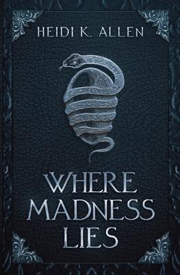 Where Madness Lies