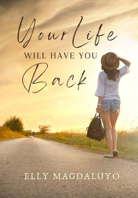 Your Life Will Have You Back