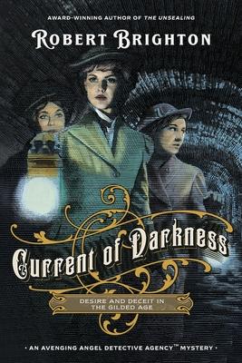 Current of Darkness: Desire and Deceit in the Gilded Age