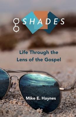 G Shades: Life Through the Lens of the Gospel