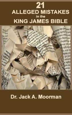 21 Alleged Mistakes in the King James Bible: For Example: Conies, Brass, and Easter