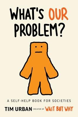 What's Our Problem?: A Self-Help Book for Societies