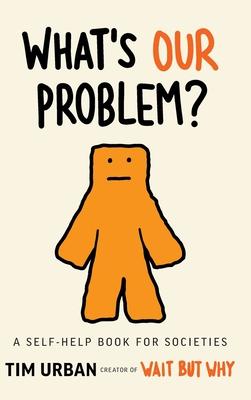 What's Our Problem?: A Self-Help Book for Societies