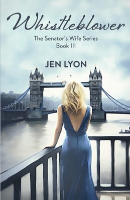 Whistleblower: The Senator's Wife Series Book III
