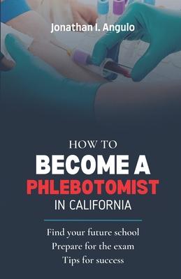 How to Become a Phlebotomist in California