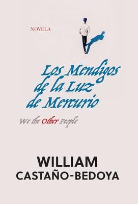 Los Mendigos de la Luz de Mercurio: We the Other People