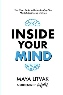 Inside Your Mind: The Cheat Code to Understanding Your Mental Health and Wellness