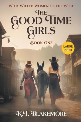 The Good Time Girls: Large Print Edition