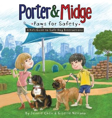 Porter and Midge: Paws for Safety: A Kid's Guide to Safe Dog Interactions