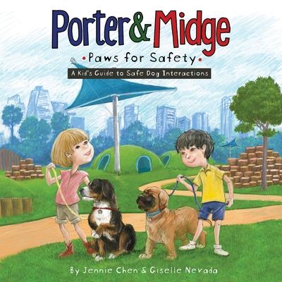 Porter and Midge: Paws for Safety: A Kid's Guide to Safe Dog Interactions