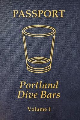 Portland Dive Bar Passport; Volume 1