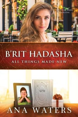 B'rit Hadasha: All Things Made New