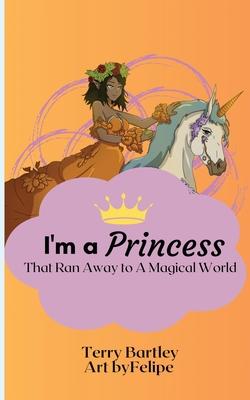 I'm a Princess That Ran Away To A Magical World