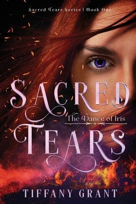 Sacred Tears: The Dance of Iris