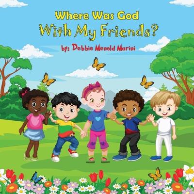 Where Was God With My Friends?