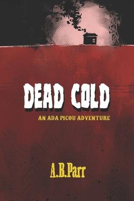 Dead Cold: An Ada Picou Adventure