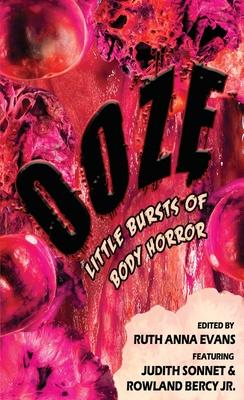 Ooze: Little Bursts of Body Horror