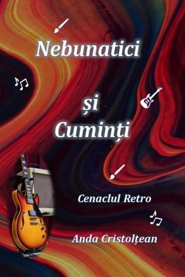 Nebunatici &#537;i Cumin&#539;i Cenaclul Retro