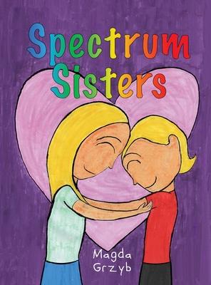 Spectrum Sisters: Autism Explained in One Loving Family