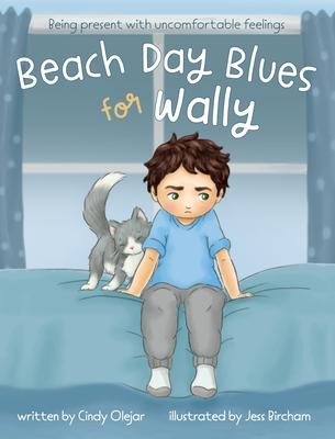 Beach Day Blues for Wally: Being Present with Uncomfortable Feelings