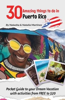 30 Amazing things to do in Puerto Rico: Pocket Guide to Your Dream Vacation with Activities from FREE To $20