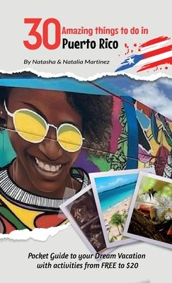 30 Amazing things to do in Puerto Rico: Pocket Guide to your Dream Vacation with activities from FREE to $20