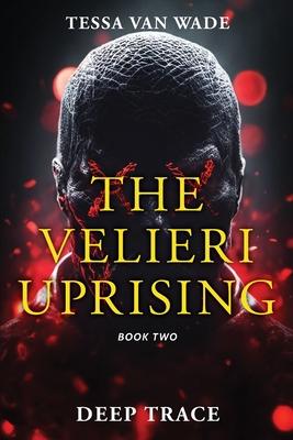 Deep Trace: Book Two of The Velieri Uprising