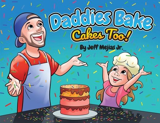 Daddies Bake Cakes Too!