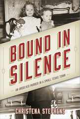 Bound in Silence: An Unsolved Murder in a Small Texas Town Subscription
