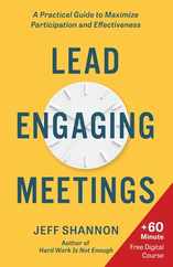 Lead Engaging Meetings: A Practical Guide to Maximize Participation and Effectiveness Subscription