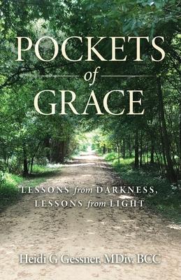 Pockets of Grace: Lessons from Darkness, Lessons from Light