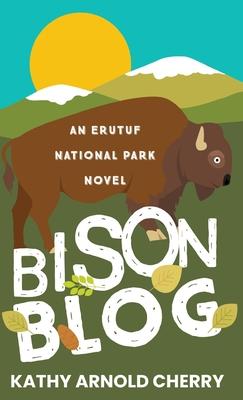 Bison Blog: An Erutuf National Park Novel