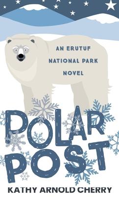 Polar Post: An Erutuf National Park Novel