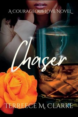 Chaser: A Courageous Love Novel