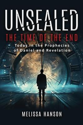 Unsealed: The Time of the End