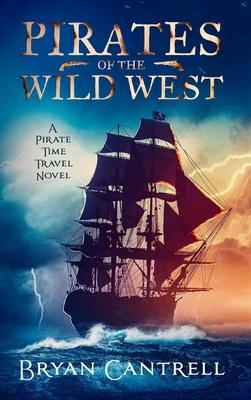 Pirates of the Wild West: A Time Travel Sea Adventure with a Western Twist