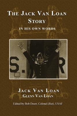 The Jack Van Loan Story: In His Own Words