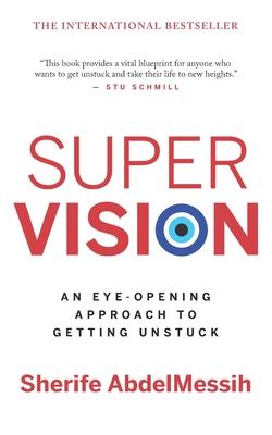 Super Vision: An Eye-Opening Approach to Getting Unstuck