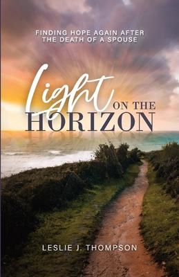 Light on the Horizon: Finding Hope Again After the Death of a Spouse