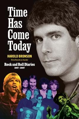 Time Has Come Today: Rock and Roll Diaries 1967 - 2007