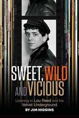 Sweet, Wild and Vicious: Listening to Lou Reed and the Velvet Underground Subscription