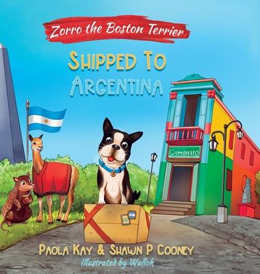 Zorro the Boston Terrier: Shipped to Argentina