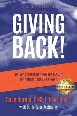 Giving Back!: Life and Leadership from the Farm to the Combat Zone and Beyond