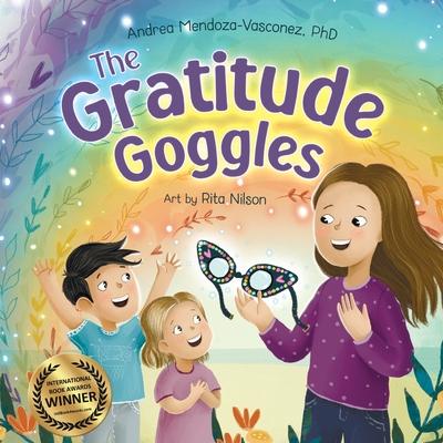 The Gratitude Goggles: A Children's Book About Positivity and Appreciation of Life