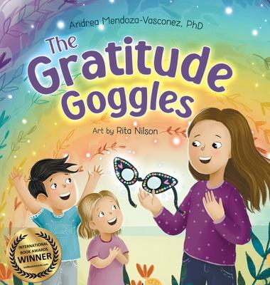 The Gratitude Goggles: A Children's Book About Positivity and Appreciation of Life