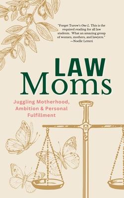 Law Moms: Juggling Motherhood, Ambition and Personal Fulfillment